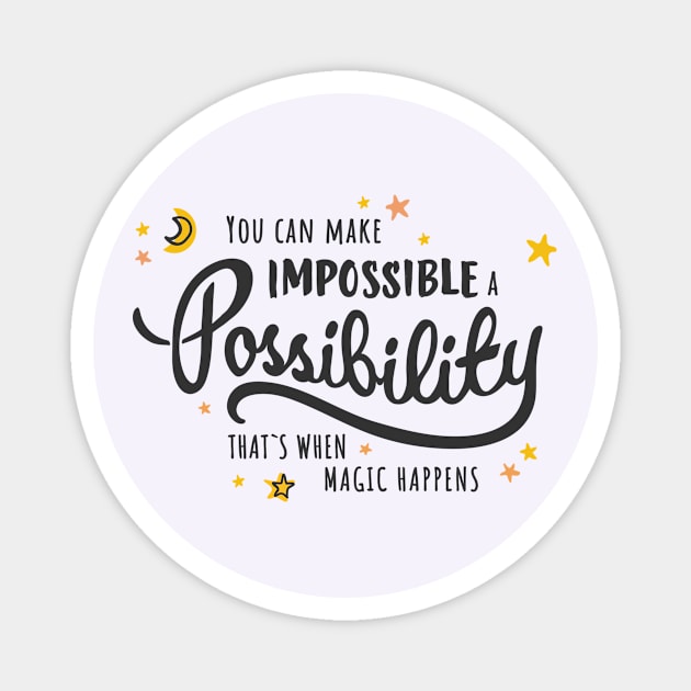 Make Impossible  Possibility - Light Background Magnet by Heyday Threads